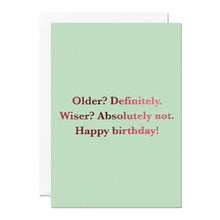 Load image into Gallery viewer, Older Wiser Birthday Greeting Card