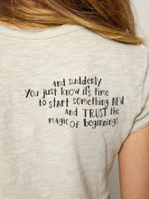 Load image into Gallery viewer, Trust The Magic Of Beginnings Tee