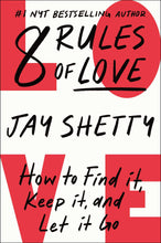 Load image into Gallery viewer, 8 Rules of Love: How to Find It, Keep It, and Let It Go