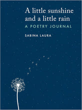 Load image into Gallery viewer, A Little Sunshine and a Little Rain: A Poetry Journal by Sabina Laura