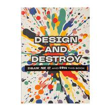 Load image into Gallery viewer, Design and Destroy! A Journal to draw, paint, rip and ruin!