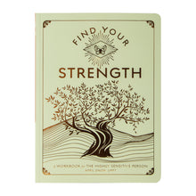 Load image into Gallery viewer, Find Your Strength: A Workbook For The Highly Sensitive Person