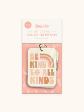 Load image into Gallery viewer, Be Kind to All Kinds Car Freshener