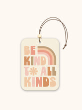 Load image into Gallery viewer, Be Kind to All Kinds Car Freshener