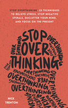 Load image into Gallery viewer, Stop Overthinking: 23 Techniques to Relieve Stress, Stop Negative Spirals, Declutter Your Mind, and Focus on the Present