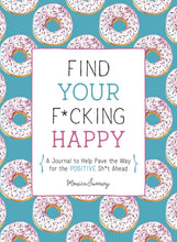 Load image into Gallery viewer, Find Your Fucking Happy by Monica Sweeney