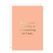 Load image into Gallery viewer, Amazing as I Am Birthday Card