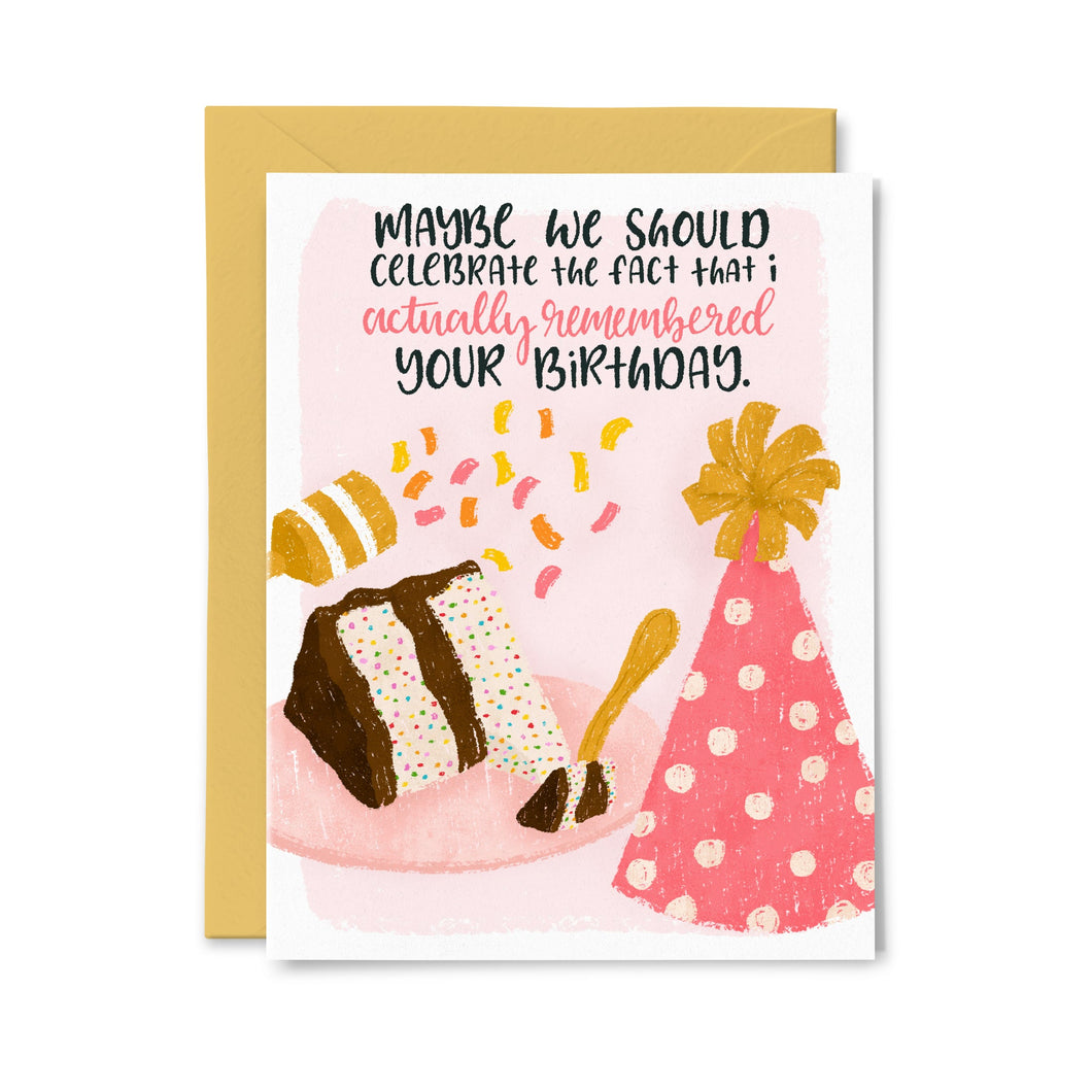 Actually Remembered Your Birthday Greeting Card