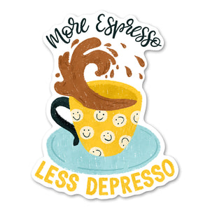 More Espresso, Less Depresso Sticker