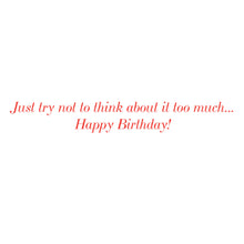 Load image into Gallery viewer, Your Age Birthday Greeting Card
