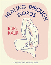 Load image into Gallery viewer, Healing Through Words by Rupi Kaur
