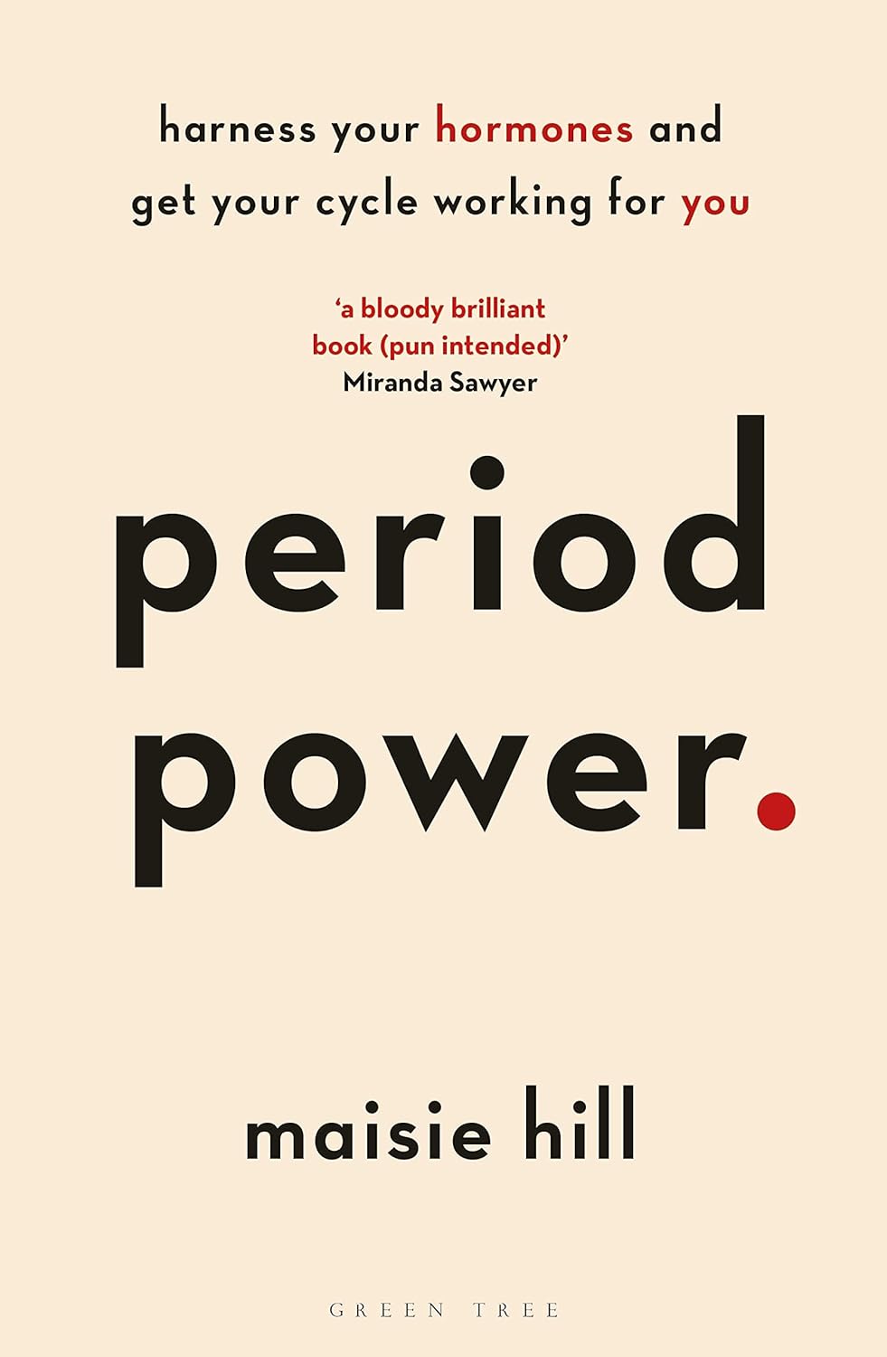 Period Power: Harness Your Hormones and Get Your Cycle Working For You