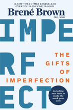 Load image into Gallery viewer, The Gifts of Imperfection: 10th Anniversary Edition: Features a new foreword and brand-new tools
