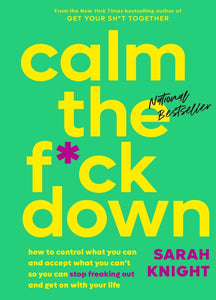 Calm The Fuck Down by Sarah Knight