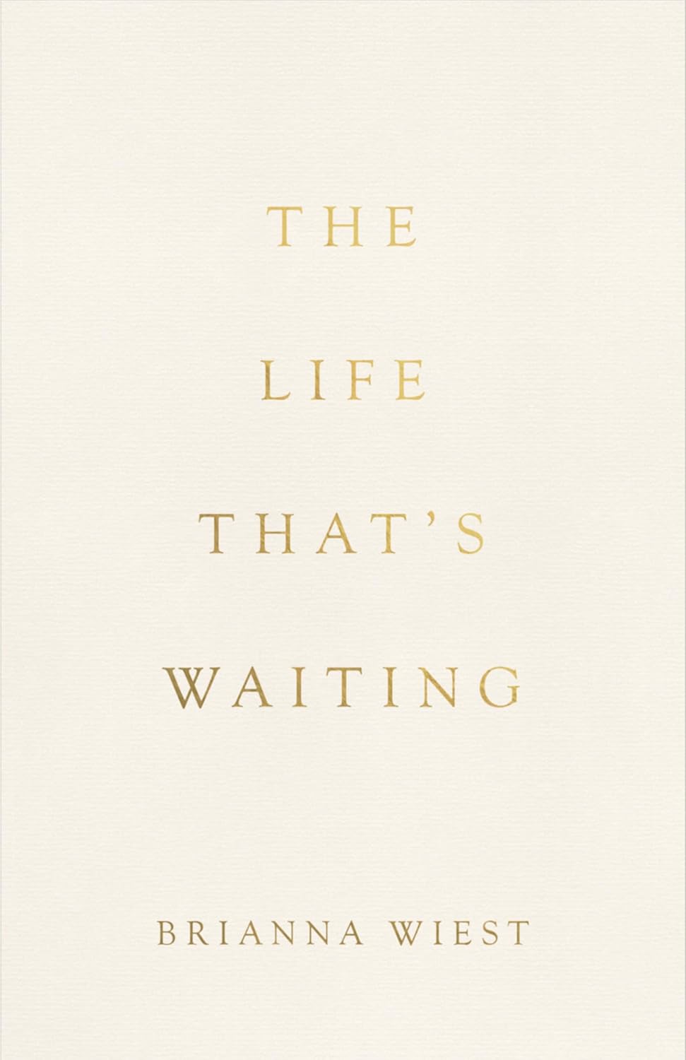 The Life That's Waiting by Brianna Wiest
