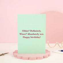 Load image into Gallery viewer, Older Wiser Birthday Greeting Card
