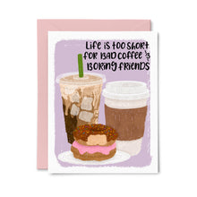 Load image into Gallery viewer, Bad Coffee &amp; Boring Friends Greeting Card
