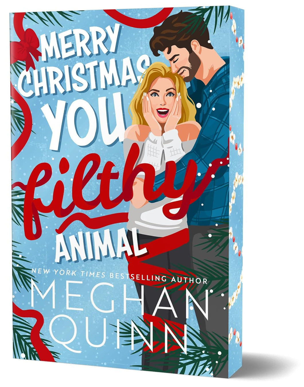 Merry Christmas, You Filthy Animal by Meghan Quinn (Deluxe Edition)