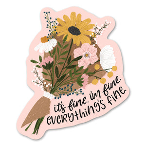 I'm Fine, It's Fine Sticker
