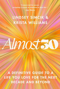 Almost 30 by Lindsey Simck & Krista Williams