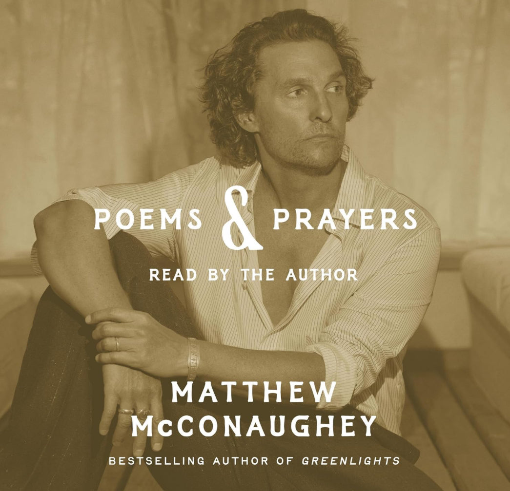 Poems & Prayers by Matthew McConaughey