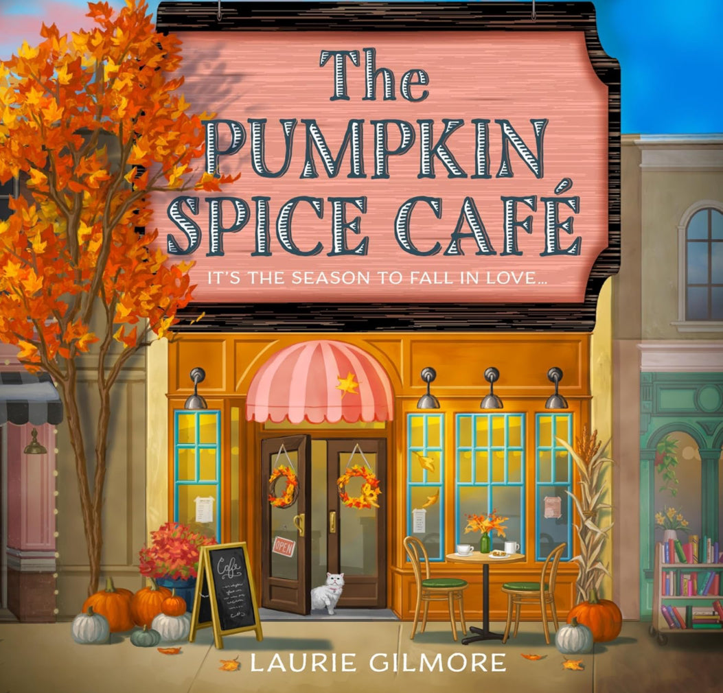 The Pumpkin Spice Cafe by Laurie Gilmore