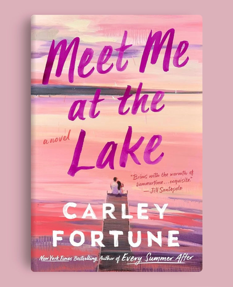 Meet me at the lake by Carley Fortune