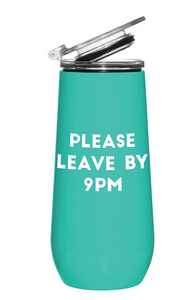 Please Leave by 9 Champagne Tumbler
