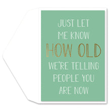 Load image into Gallery viewer, How Old Birthday Greeting Card
