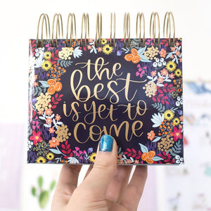 The Best Is Yet To Come Desk Easel