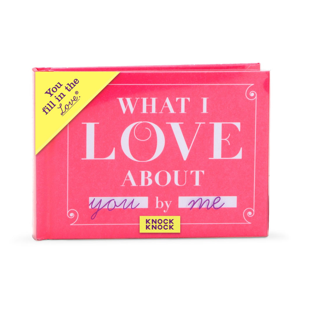 What I Love about You Fill in the Love® Book