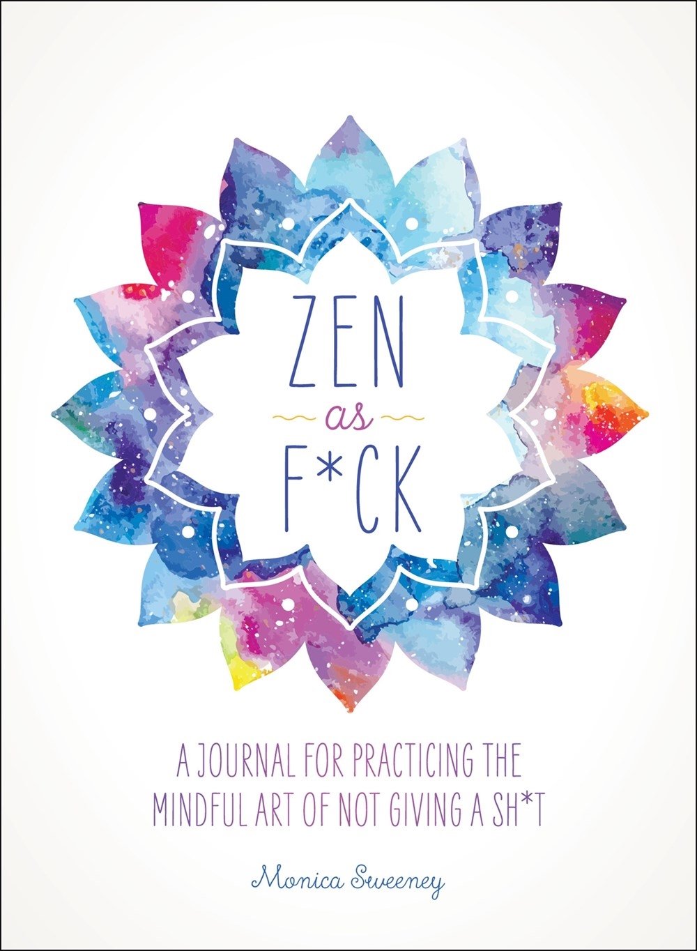 Zen as F*ck by Monica Sweeney